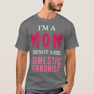 Camiseta Soy Mamá, No Terrorista Doméstico