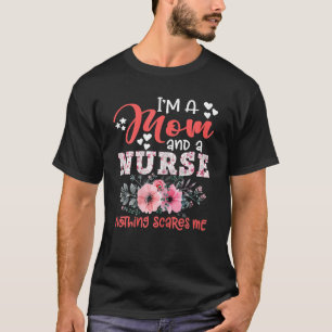 Camiseta Soy mamá y la enfermera, nada me asusta madre flor