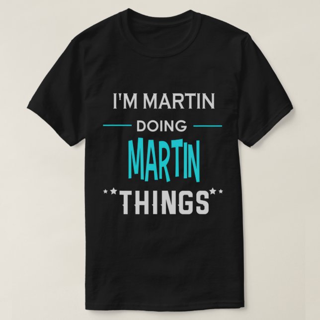Camiseta Soy Martin Doing Martin Things Funny First Name T- (Diseño del anverso)