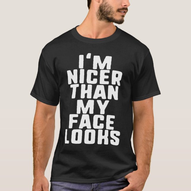 Camiseta Soy más amable que mi cara. Busca hombres que diga (Anverso)