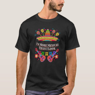 Camiseta Soy Más Mexicano Que México Humor Chicano