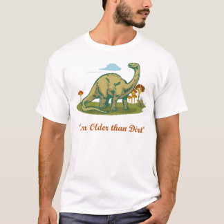 Camiseta Soy más viejo que la suciedad