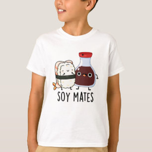 Camiseta Soy Mates Funny Salsa de Soy Pun