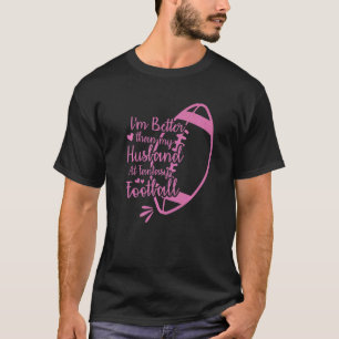 Camiseta Soy mejor que mi marido en Fantasy Football Cha