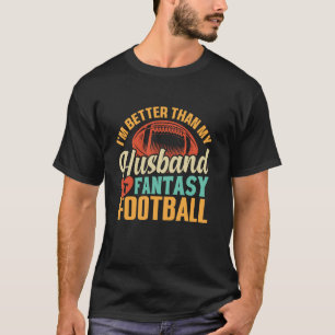 Camiseta Soy mejor que mi marido en Fantasy Football Wi
