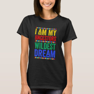Camiseta Soy mi Ancestor Wildest Dream Black History Mont