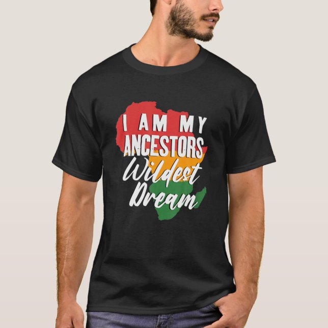 Camiseta Soy mi Ancestor Wildest Dream Black History Mont (Anverso)