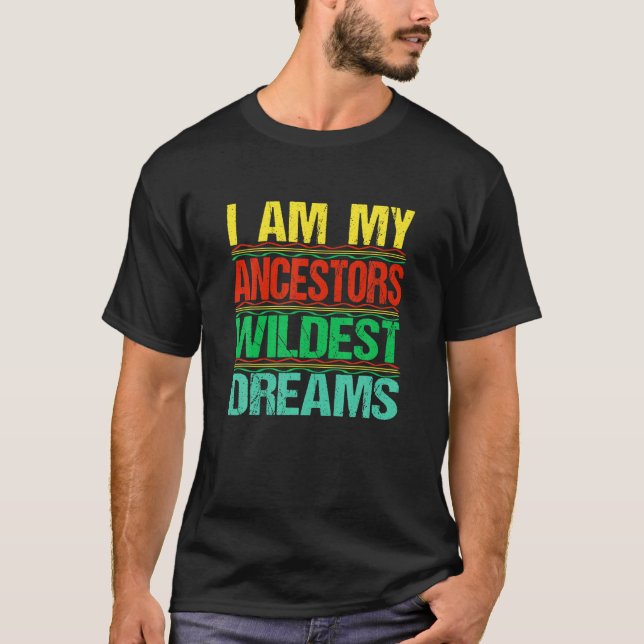 Camiseta Soy mi Ancestor Wildest Dream Black History Mont (Anverso)