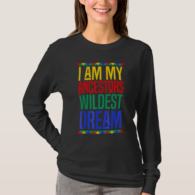 Camiseta Soy mi Ancestor Wildest Dream Black History Mont (Anverso)