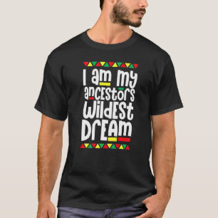Camiseta Soy mi Ancestor Wildest Dream Black History Mont