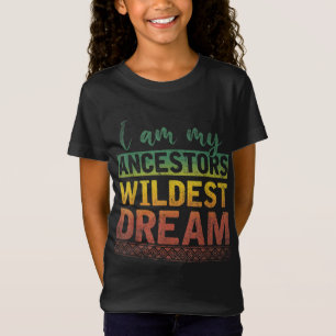 Camiseta Soy mi Ancestor Wildest Dream Black History Mont