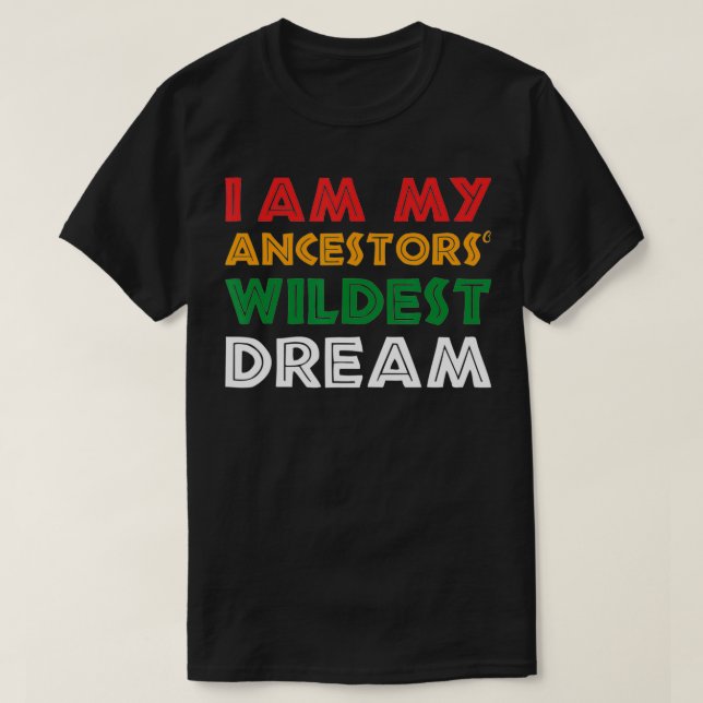Camiseta Soy mi Ancestro, el sueño más salvaje de los afroa (Diseño del anverso)
