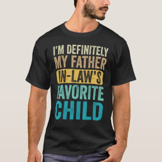 Camiseta Soy mi padre en la ley, hijos de padres favoritos