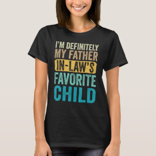 Camiseta Soy mi padre en la ley, hijos de padres favoritos