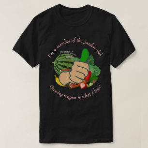 Camiseta Soy miembro del club de jardín love veggies Dk
