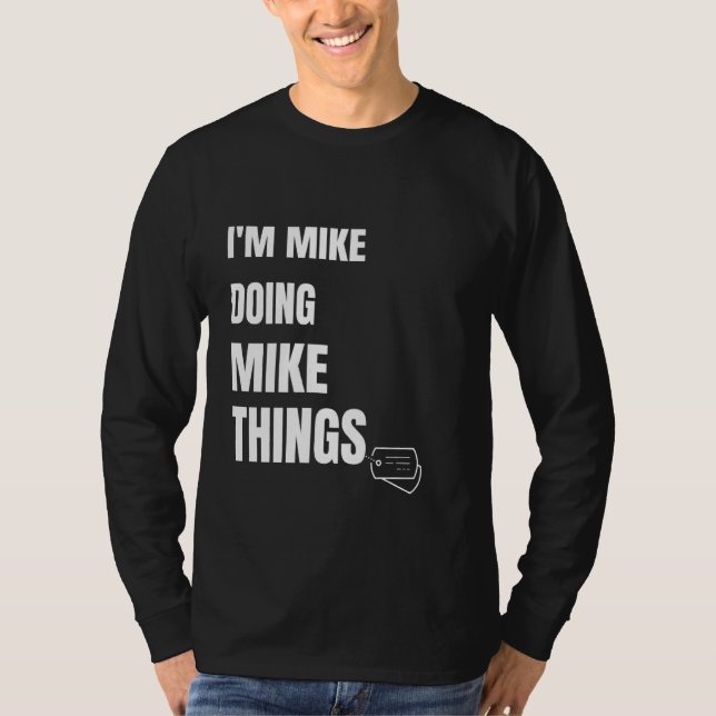 Camiseta Soy Mike Haciendo Cosas Graciosas Mik Personalizad (Anverso)