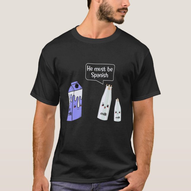 Camiseta Soy Milk He Must Be Spanish  Producer Livestock Fa (Anverso)
