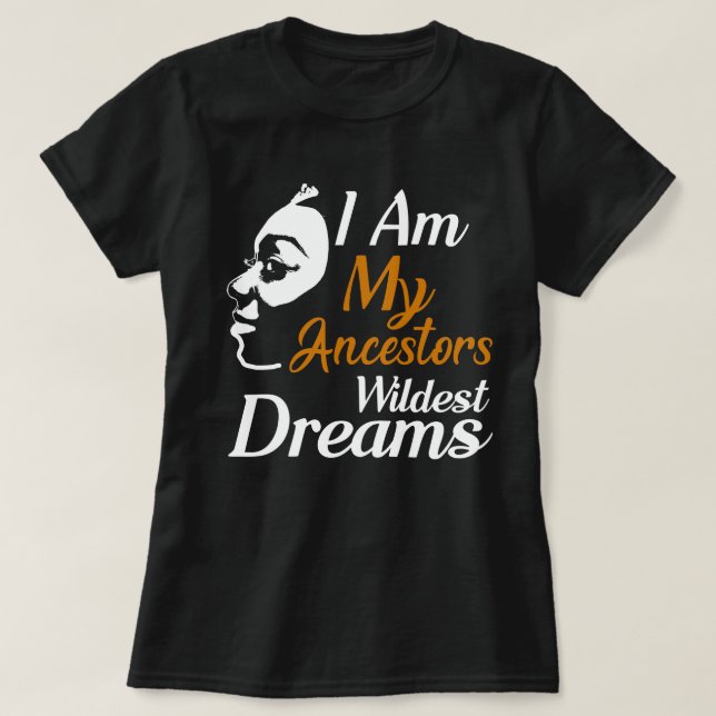 Camiseta soy mis ancestros los sueños más salvajes (Diseño del anverso)