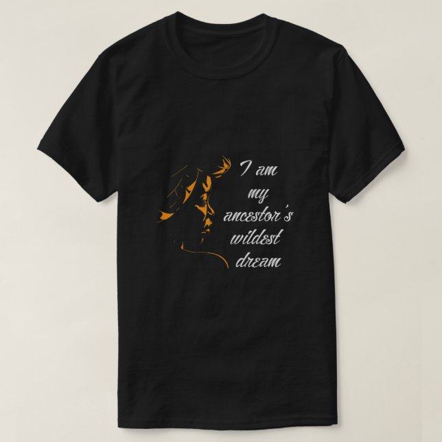 Camiseta Soy mis antepasados soñadores salvajes Mon de hist (Diseño del anverso)