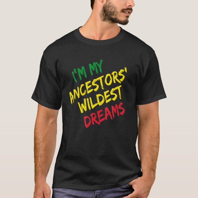 Camiseta Soy mis antepasados sueños más salvajes - historia (Anverso)