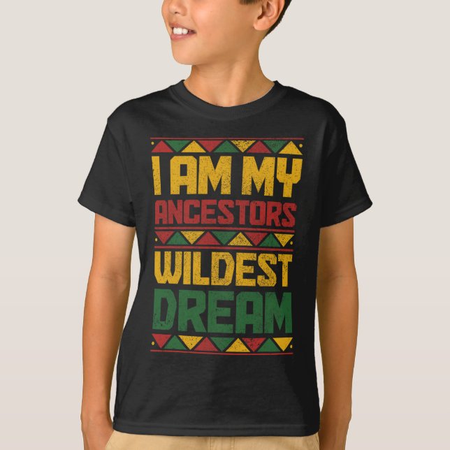 Camiseta Soy mis antepasados Wildest Dream Black History Ju (Anverso)