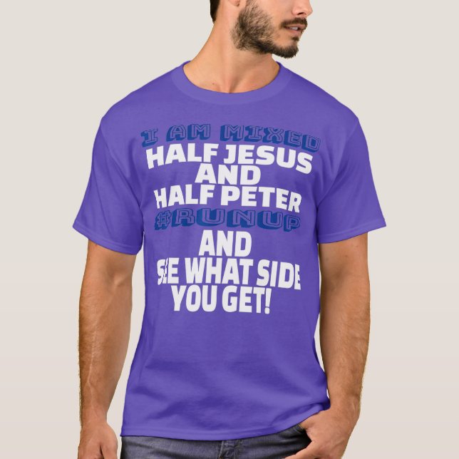 Camiseta Soy mitad mixto Jesús y mitad Peter Fun (Anverso)