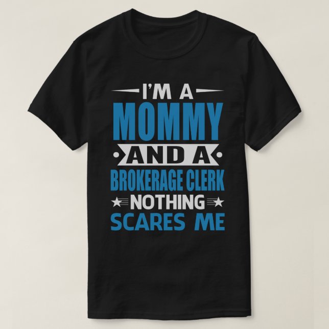Camiseta Soy MOMMY Y Un Empleado De Corretaje Nada Da Miedo (Diseño del anverso)