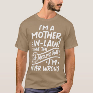 Camiseta Soy MotherinLaw Ahorre tiempo Asumiendo que nunca
