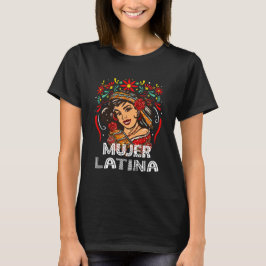 Camiseta Soy mujer latina, fuerte latinoamericana, española