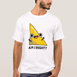 Camiseta ¿Soy Muy Gracioso Angle Pun De Derecha?
