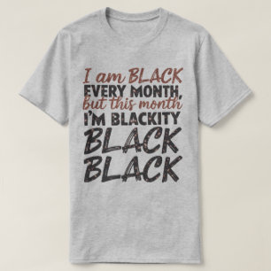 Camiseta 🖤 Soy negra todos los meses, pero este mes soy ne