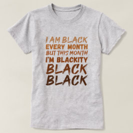 Camiseta Soy negro cada mes pero este mes soy negro
