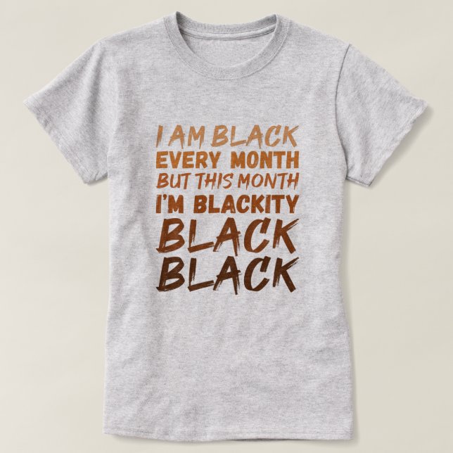 Camiseta Soy negro cada mes pero este mes soy negro (Diseño del anverso)