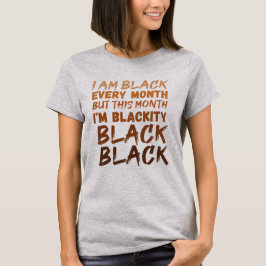 Camiseta Soy negro cada mes pero este mes soy negro