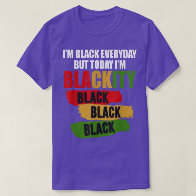 Camiseta soy negro todos los días pero hoy soy negro negro  (Diseño del anverso)