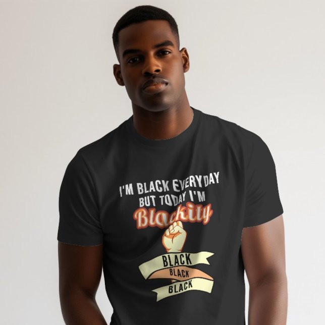 Camiseta Soy negro todos los días, pero hoy soy negro negro (Subido por el creador)