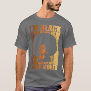 Camiseta Soy negro todos los meses Orgullo Melanin Reina Af