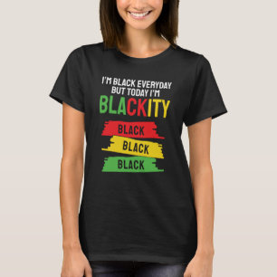 Camiseta Soy Negro Todos Los Meses Pero Este Mes Blackity B
