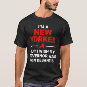Camiseta Soy neoyorquina pero me gustaría que mi gobernador