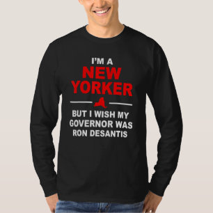 Camiseta Soy neoyorquino pero deseo que mi gobernador fuera