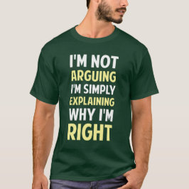 Camiseta Soy no discutiendo yo estoy explicando
