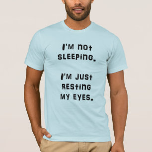 Camiseta Soy NO DURMIENDO yo APENAS ESTOY DESCANSANDO MIS