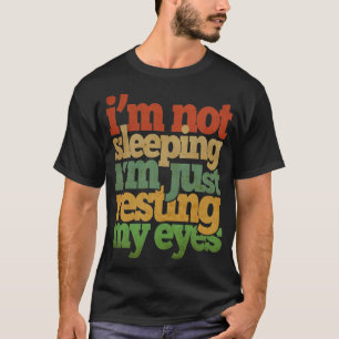 Camiseta Soy no durmiendo yo apenas estoy descansando mis
