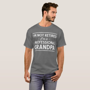 Camiseta Soy no retirado yo soy un abuelo profesional