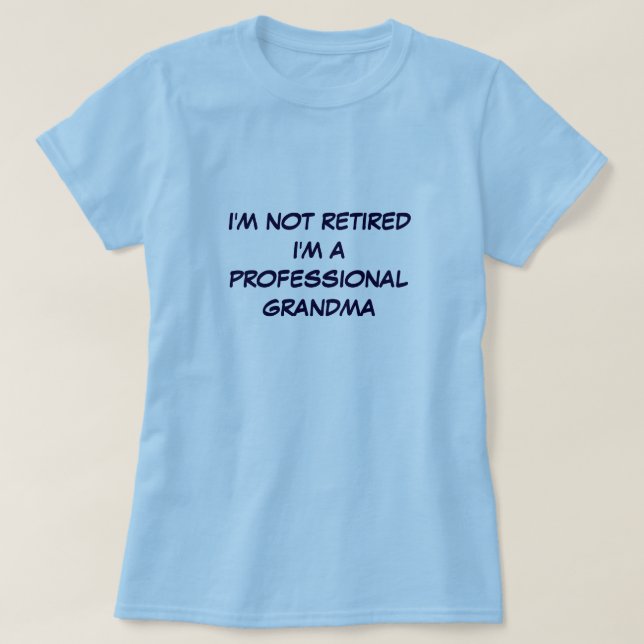 Camiseta Soy NO RETIRADO yo soy UNA ABUELA PROFESIONAL (Diseño del anverso)