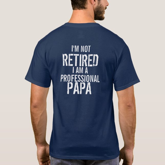 Camiseta Soy no retirado yo soy una papá profesional (Reverso)