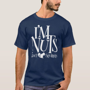 Camiseta Soy nueces - divertido amante de las ardillas