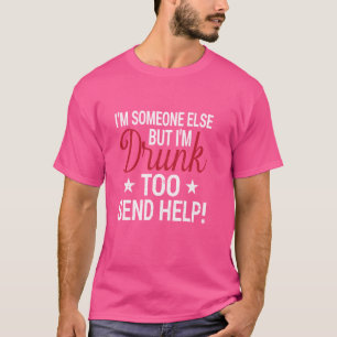Camiseta Soy otra persona, pero estoy borracho para mandar 