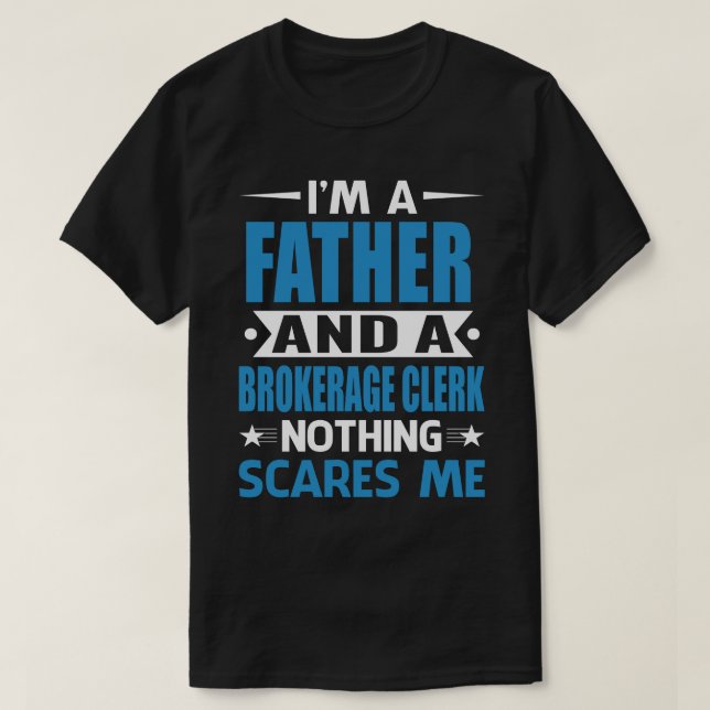 Camiseta Soy PADRE Y Empleado De Corretaje Nada Da Miedo (Diseño del anverso)