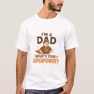 Camiseta Soy papá, ¿cuál es tu superpoder?   Día del padre
